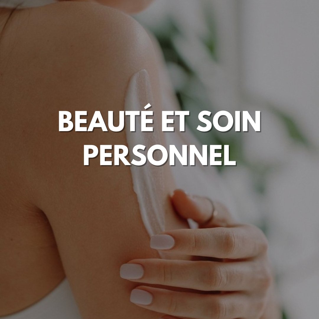 BEAUTÉ ET SOIN PERSONEL